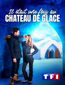 TF1 - Il était une fois au château de glace