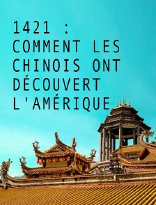 1421 : comment les Chinois ont découvert l'Amérique