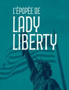Face à l'histoire : L'épopée de Lady Liberty