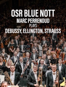 Osr Blue Nott - Marc Perrenoud plays Debussy, Ellington, Strauss
