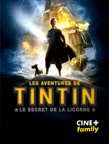 CINE+ Family - Les aventures de Tintin : le secret de la Licorne