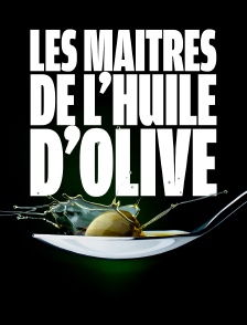 Les maîtres de l'huile d'olive