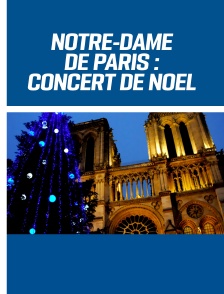Notre-Dame de Paris : Concert de Noël