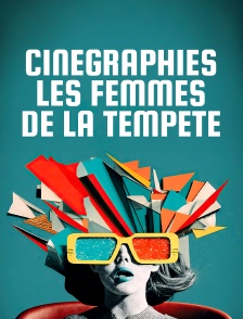 Cinégraphies, les femmes de la tempête