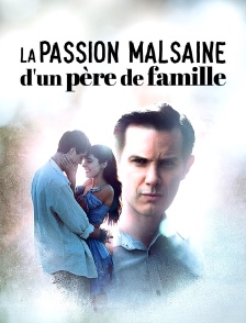 La passion malsaine d'un père de famille