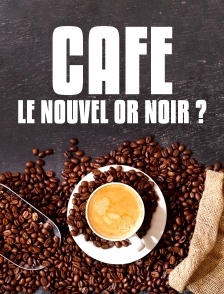 Café, le nouvel or noir ?