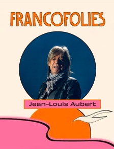Jean-Louis Aubert aux Francofolies