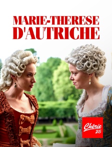 Chérie 25 - Marie-Thérèse d'Autriche