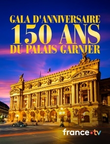 Culturebox - Gala d'anniversaire, 150 ans du palais Garnier