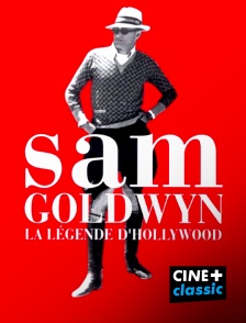 CINE+ Classic - Sam Goldwyn, la légende d'Hollywood