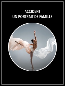 Accident : Un portrait de famille