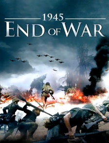 1945 : End of War