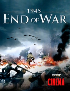 1945 : End of War