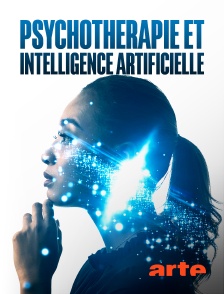 Arte - Psychothérapie et intelligence artificielle