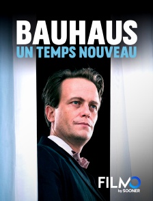 FilmoTV - Bauhaus : un temps nouveau