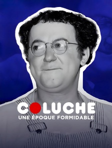 Coluche, une époque formidable