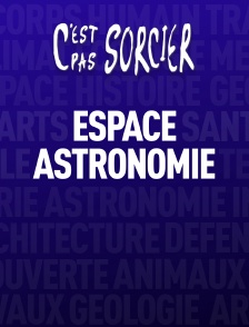 C'est pas sorcier : Espace et Astronomie