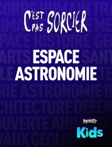 C'est pas sorcier : Espace et Astronomie