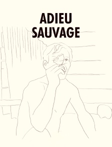 Adieu sauvage