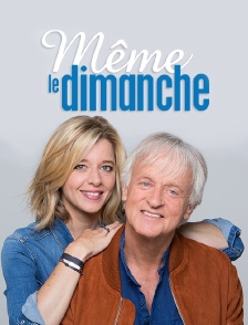 Même le dimanche