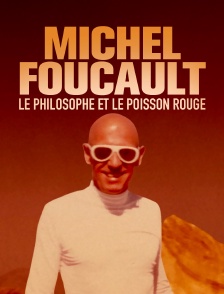Michel Foucault, le philosophe et le poisson rouge