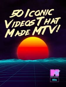 MTV 80' - 50 Iconic Videos That Made MTV!