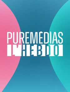 Puremédias, l'hebdo