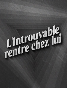 L'Introuvable rentre chez lui
