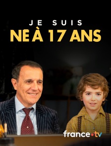 France.tv - Je suis né à 17 ans