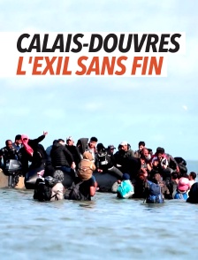 Calais-Douvres, l'exil sans fin