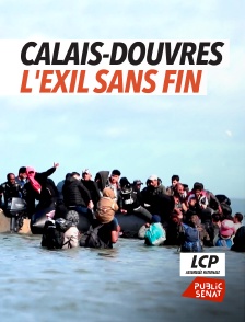 LCP Public Sénat - Calais-Douvres, l'exil sans fin