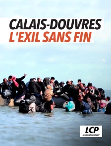 LCP 100% - Calais-Douvres, l'exil sans fin