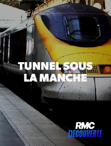 RMC Découverte - TUNNEL SOUS LA MANCHE