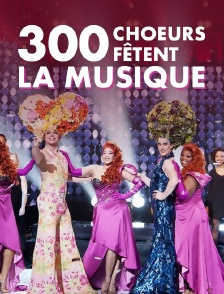 300 choeurs fêtent la musique