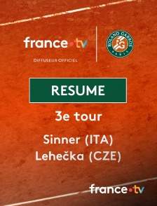 france.tv - Roland-Garros - 3e tour : le résumé du match Sinner vs Lehecka en replay