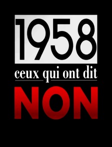 1958, ceux qui ont dit non