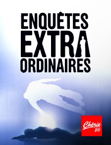 Chérie 25 - ENQUETES EXTRAORDINAIRES