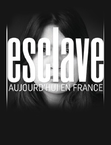 Esclaves aujourd'hui en France