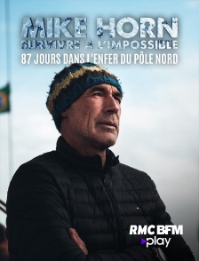 RMC BFM Play - Mike Horn: 87 jours dans l'enfer du Pôle Nord