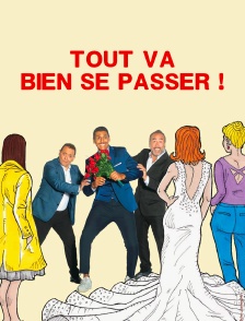 Tout va bien se passer !