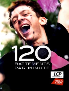 LCP Public Sénat - 120 battements par minute