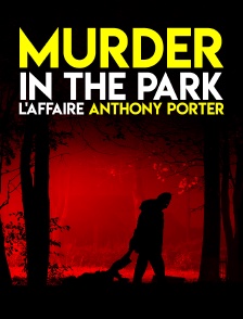 Murder in the Park : l'affaire Anthony Porter