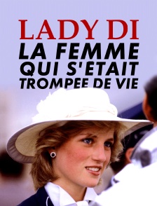 Lady Diana, la femme qui s'était trompée de vie
