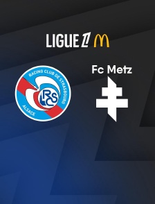 Football - Ligue 1 McDonald's : Strasbourg / Metz - 2025-2026