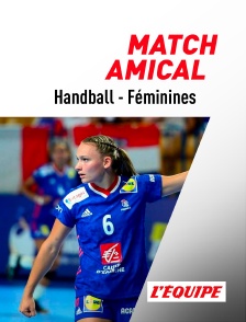 L'Equipe - Handball - Match amical féminin en replay