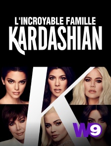 W9 - L'incroyable Famille Kardashian