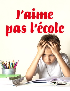 J'aime pas l'école