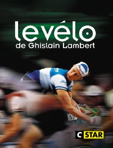 CSTAR - Le vélo de Ghislain Lambert