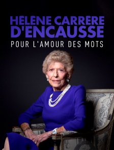 Hélène Carrère d'Encausse, pour l'amour des mots
