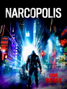 Ciné Nanar - Narcopolis